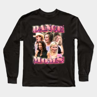 Dance Moms Bootleg Long Sleeve T-Shirt